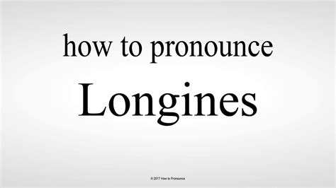 longines pronunciation in english.